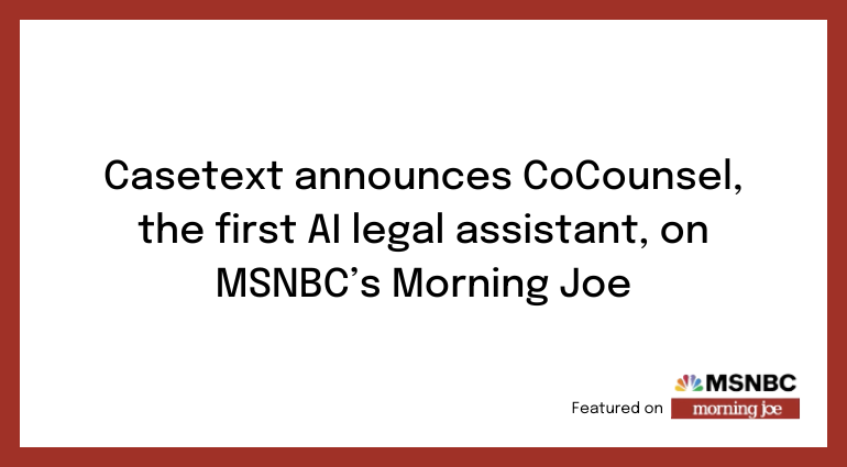 Casetext’s CoCounsel debuts on MSNBC’s Morning Joe