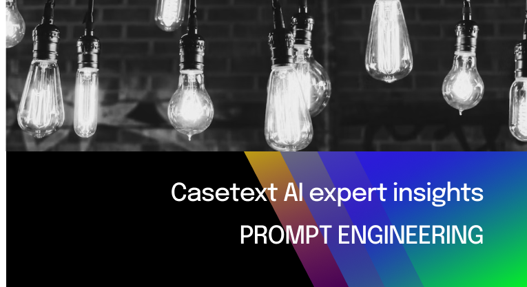 Casetext expert AI insights—Prompt engineering